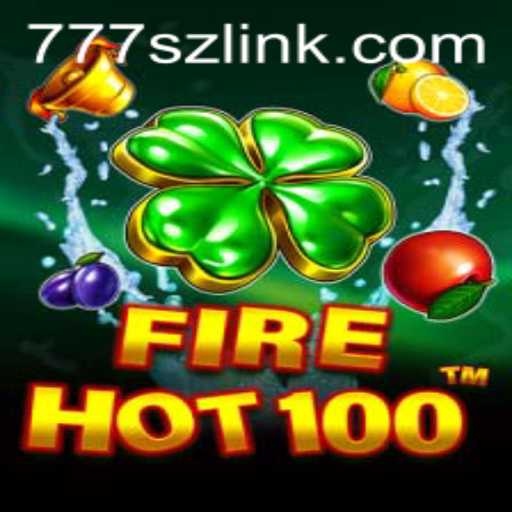 Exploring the World of FireHot100 and Mastering 777sz